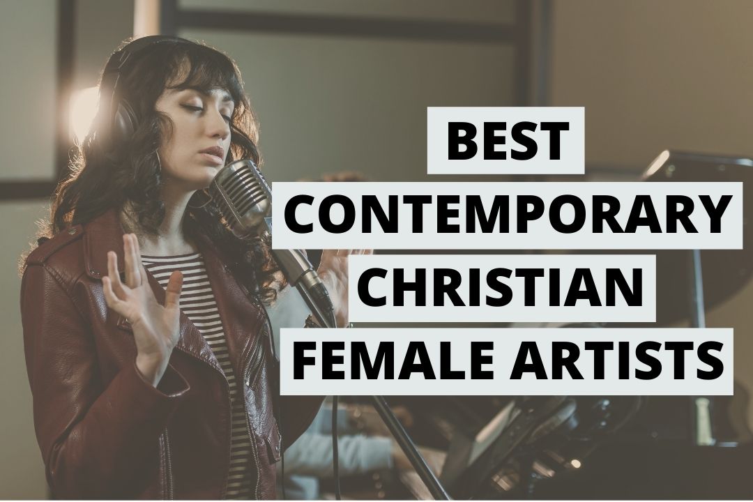 Top Six MustListenTo Female Contemporary Christian Artists
