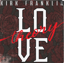 Love Theory by Kirk Franklin