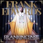 Frank Edwards Frankincense ALbum