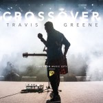 Gospel and Contemporary Christian Musician,Travis Greene Album cover Crossover depicts a view from behind Travis Green while he's performing live with bright lights in front of him