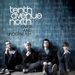 Over and Underneath Album by Tenth Avenue North, Christian Rock Band