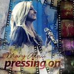 Mary Alessi, Christian Singer, "Pressing on" Album