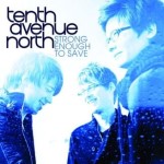 Strong Enough to Save Album by Tenth Avenue North, Christian Rock Musicians