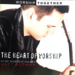 The Heart Of Worship song by Matt Redman, Pop Christian Musician