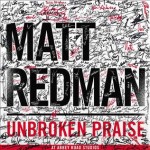 Unbroken Praise album by Matt Redman, Contemporary Christian Musician