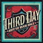 Words "Third Day" and "Lift Up Your Face" on red and green background - album cover of Lift Up Your Face by Third Day, Christian Rock Band - My Christian Musician