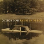 Contemporary Christian Band, Caedmon's call's Album cover Raising Up The Dead shows car in a lake