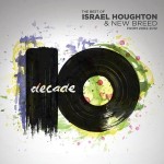 Saved by Grace song on 10 Decade Album by Contemporary Christian Musician Israel Houghton