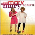 Album cover image of the musical duo Mary Mary with a text above that says "mary mary GO GET IT" - My Christian Musician