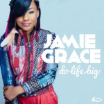 Upper body shot of Jamie Grace, with a text that displays "JAMIE GRACE, do life big" My Christian Musician