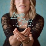 Laura Story hands on top of each other, and a text that says "Laura Story, OPEN HANDS" - My Christian Musician