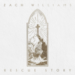 A cross on top of a rock hit by waves and text that displays "ZACH WILLIAMS, RESCUE STORY" - My Christian Musician