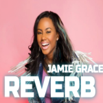 Jamie Grace with pink background and text "JAMIE GRACE, REVERB" on the foreground - My Christian Musician