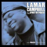 Lamar Campbell smiling with a light blue filter applied and text displaying "LAMAR CAMPBELL & SPIRIT OF PRAISE, THE PRAISE COLLECTION" - My Christian Musician