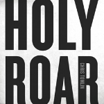 Chris Tomlin album "Holy Roar" cover art - My Christian Musician