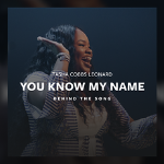Tasha Cobbs Singing her song "You Know My Name" - My Christian Musician
